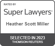 Rated by Super Lawyers | Heather Scott Miller | Selected in 2023 | Thomson Reuters